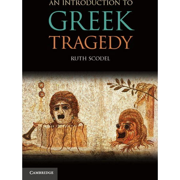 An Introduction to Greek Tragedy, (Paperback)