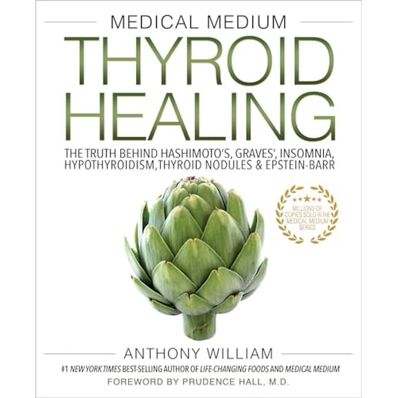 Pre-Owned Medical Medium Thyroid Healing : The Truth Behind Hashimoto's, Graves', Insomnia, Hypothyroidism, Thyroid Nodules and Epstein-Barr (Hardcover) 9781401948368