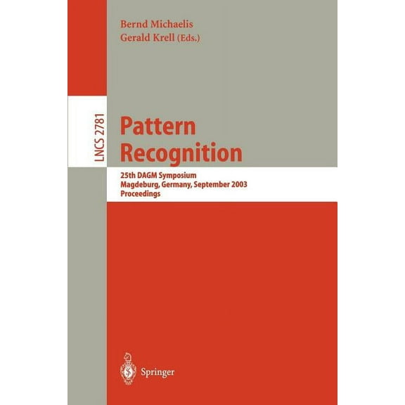 Lecture Notes in Computer Science Pattern Recognition: 25th Dagm Symposium, Magdeburg, Germany, September 10-12, 2003, Proceedings, Book 2781, (Paperback)