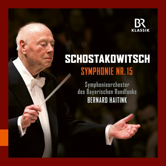 Bavarian Symphony Orchestra - Shostakovich: Symphony No. 15 with Bernard Haitink - Music & Performance - CD