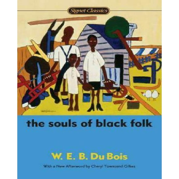 The Souls of Black Folk By Du Bois, W. E. B./ Kenan, Randall (INT)