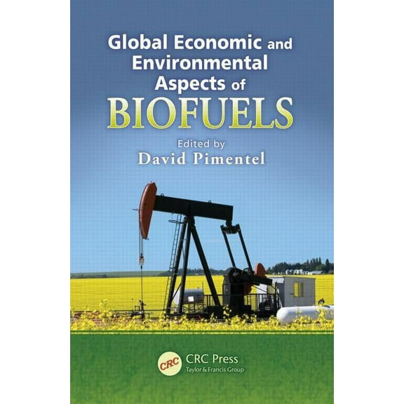 Global Economic and Environmental Aspects of Biofuels, (Hardcover)