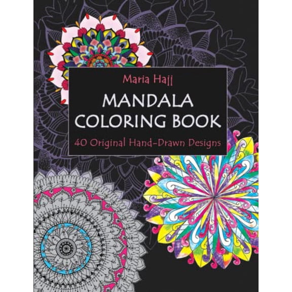 Pre-Owned Mandala Coloring Book: 40 Original Hand-Drawn Designs For Adults: Achieve Stress Relief and Mindfulness (Maria Hajj's Mindfulness Colouring Books for Adults), 9789953048338, 9953048339, Paperback,
