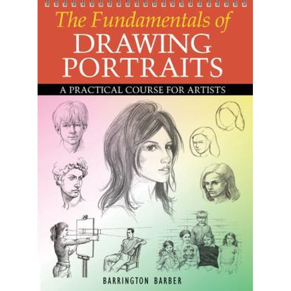 Pre-Owned The Fundamentals of Drawing Portraits: A Practical Course for Artists (Paperback) 0785828885 9780785828884