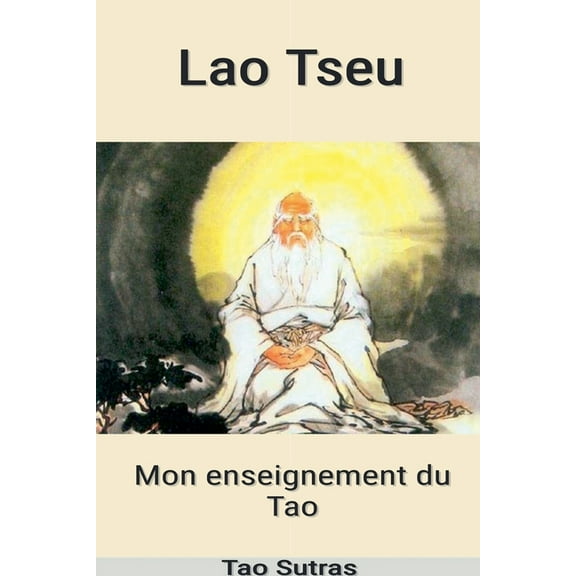 Lao Tseu: Mon Enseignement du Tao, (Paperback)