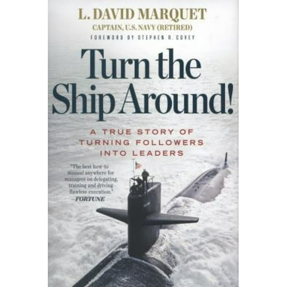 Pre-Owned Turn the Ship Around!: A True Story of Turning Followers Into Leaders (Hardcover) 1591846404 9781591846406