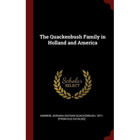 The Quackenbush Family in Holland and America
