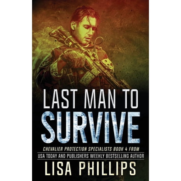 Chevalier Protection Specialists Last Man to Survive, Book 4, (Paperback)