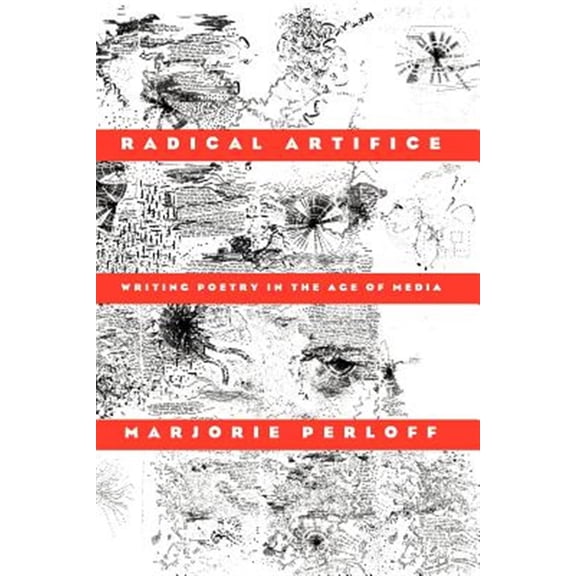 Pre-Owned Radical Artifice : Writing Poetry in the Age of Media (Paperback)