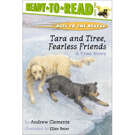 Pets to the Rescue: Tara and Tiree Fearless Friends : A True Story (Ready-to-Read Level 2) (Paperback)