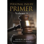 Personal Injury Primer: Personal Injury Primer: Volume 4 (Paperback)