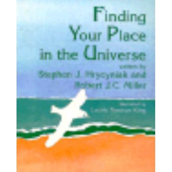 Pre-Owned Finding Your Place in the Universe (Wisdom of the Heart Book) (Paperback) 087029279X 9780870292798