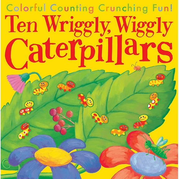 TIGER TALES STAFF: Ten Wriggly, Wiggly Caterpillars: Colorful Counting Crunching Fun! (Paperback)