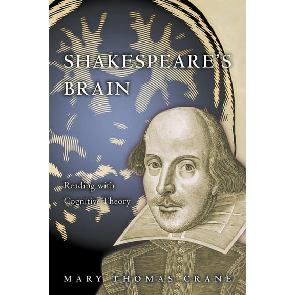 Shakespeare's Brain: Reading with Cognitive Theory, (Paperback)