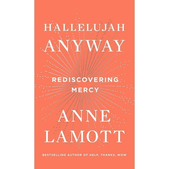Hallelujah Anyway: Rediscovering Mercy, (Hardcover)