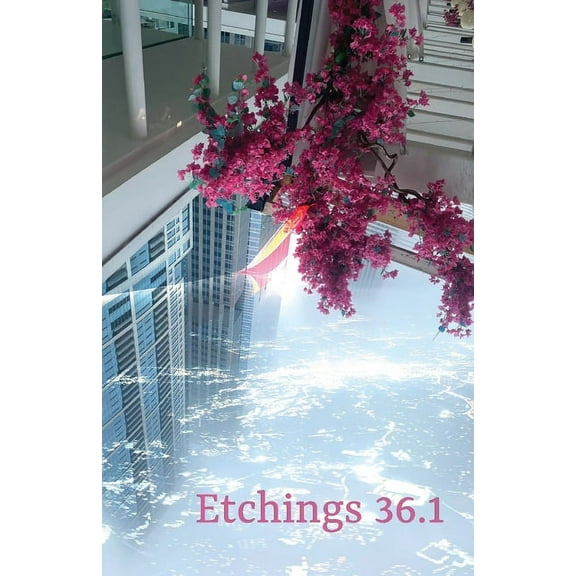 Etchings Literary & Fine Arts Magazine: Volume 36.1, (Paperback)