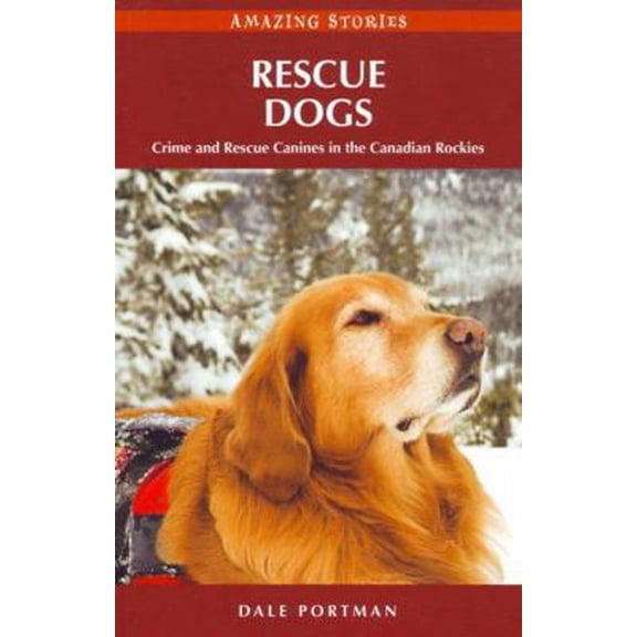 Pre-Owned Rescue Dogs: Crime and Rescue Canines in the Canadian Rockies (Paperback) 1894974786 9781894974783