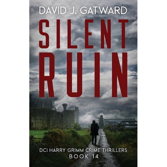 DCI Harry Grimm Crime Thrillers Silent Ruin, Book 14, (Paperback)