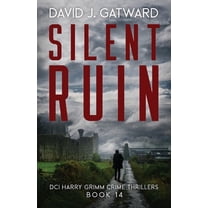 DCI Harry Grimm Crime Thrillers Silent Ruin, Book 14, (Paperback)