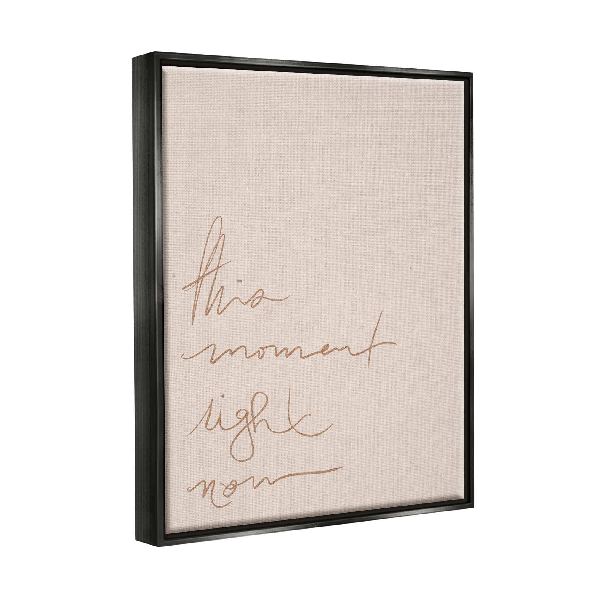 Stupell This Moment Right Now Minimal Phrase Inspirational Painting Black Floater Framed Art Print Wall Art