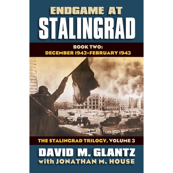 Modern War Studies Endgame at Stalingrad, Book Two: December 1942-February 1943, (Hardcover)