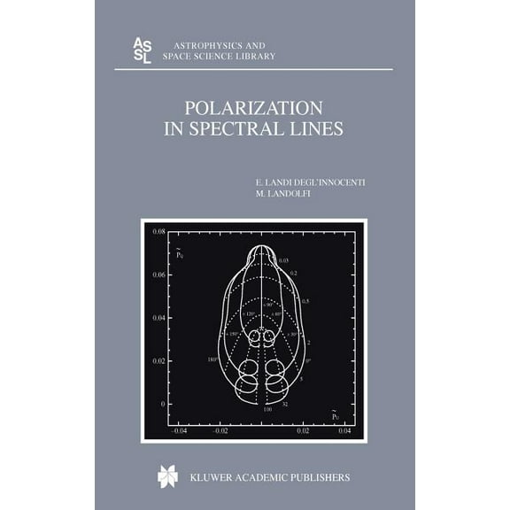 Astrophysics and Space Science Library Polarization in Spectral Lines, Book 307, (Hardcover)