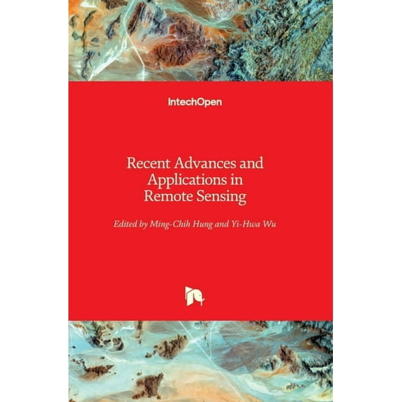 Recent Advances and Applications in Remote Sensing (Hardcover)