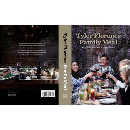 Tyler Florence Family Meal : Bringing People Together Never Tasted