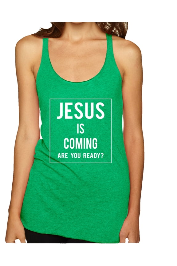 Jesus Is Coming Are You Ready? Inspirational/Christian Women Tri-Blend Racerback Tank Top, Envy, Large