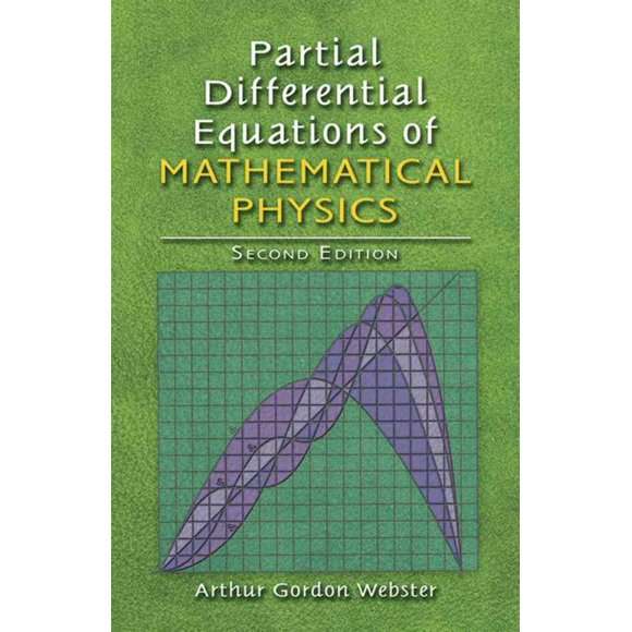 Partial Differential Equations of Mathematical Physics, Arthur Godon Webster Paperback