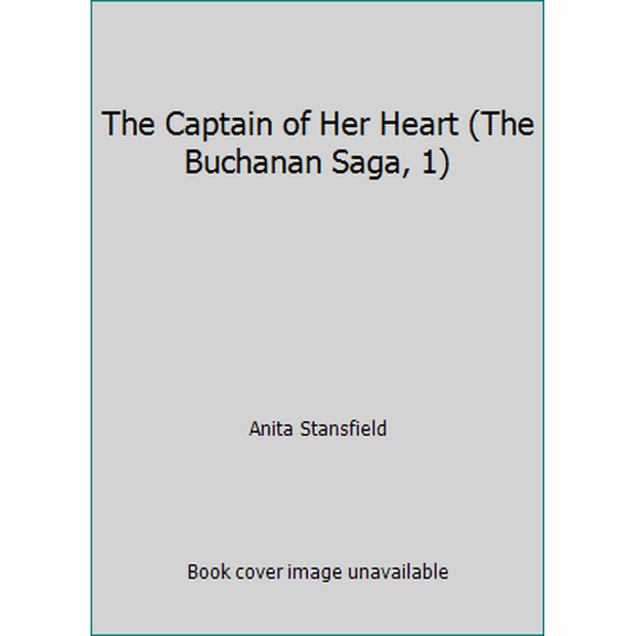 Pre-Owned The Captain of Her Heart (The Buchanan Saga, 1) (Paperback) 0974626902 9780974626901