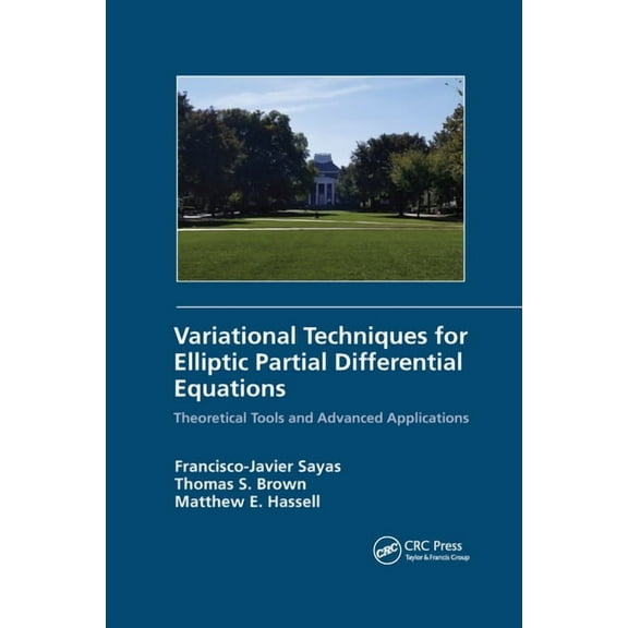Variational Techniques for Elliptic Partial Differential Equations: Theoretical Tools and Advanced Applications, (Paperback)