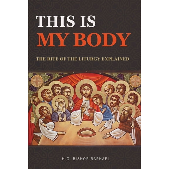 This Is My Body: The Rite of The Liturgy Explained, (Paperback)