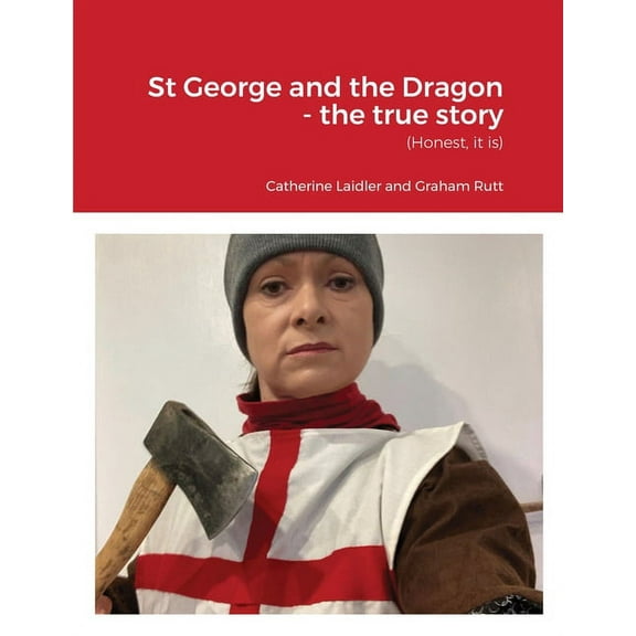 St George and the Dragon - the true story, (Paperback)