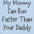 thumbnail image 2 of CafePress - Toddler Mommy Faster Than Daddy Body Suit - Baby Light Bodysuit, Size Newborn - 24 Months, 2 of 4