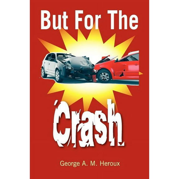 But for the Crash, (Paperback)