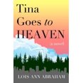 thumbnail image 1 of Pre-Owned Tina Goes to Heaven (Paperback) 0991189582 9780991189588, 1 of 1