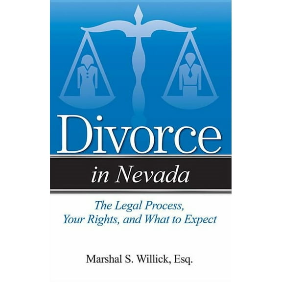 Divorce in Divorce in Nevada: The Legal Process, Your Rights, and What to Expect, (Paperback)