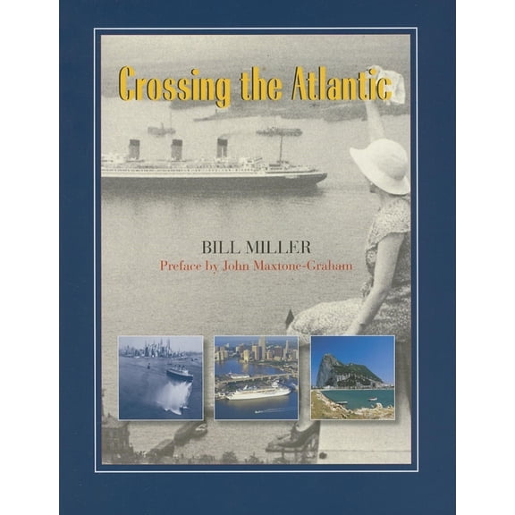 Pre-Owned Crossing the Atlantic: The Romance of Transoceanic Cruising (Paperback) 0882406612 9780882406619