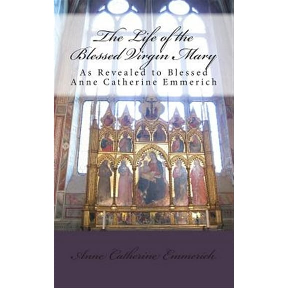 The Life of the Blessed Virgin Mary