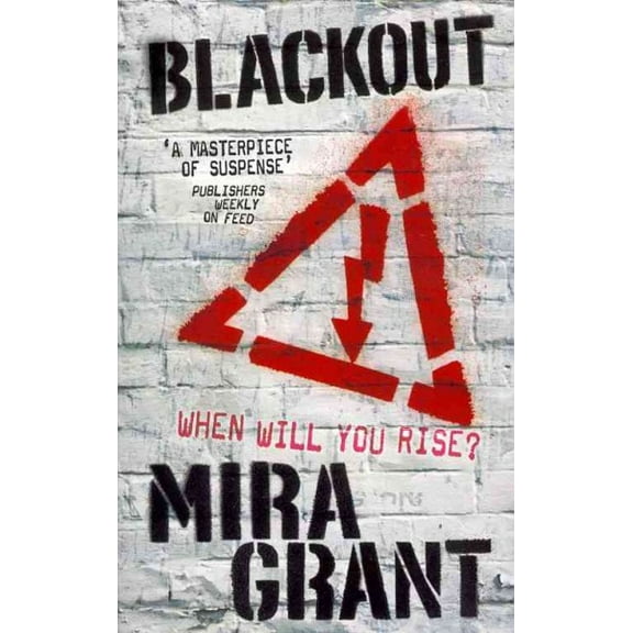 Blackout : The Newsflesh Trilogy: Book 3