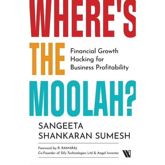 Where's the Moolah? Financial Growth Hacking for Business Profitability, (Paperback)