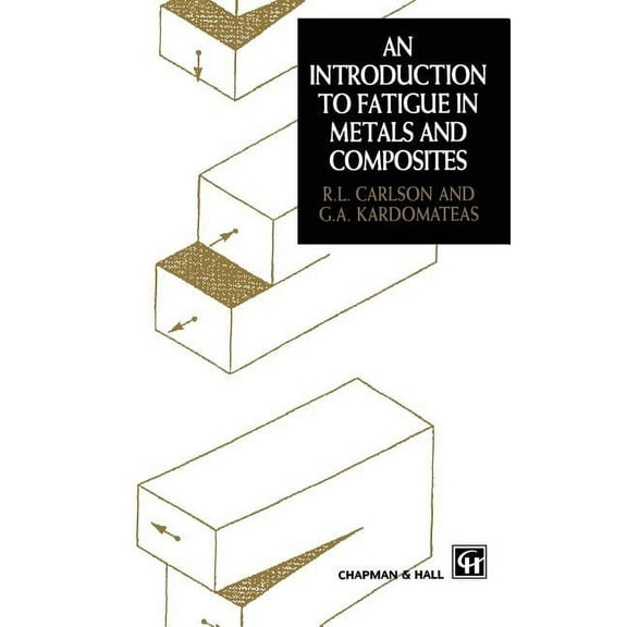 Introduction to Fatigue in Metals and Composites, (Hardcover)