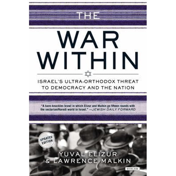 Pre-Owned The War Within: Israel's Ultra-Orthodox Threat to Democracy and the Nation (Paperback) 1468308254 9781468308259