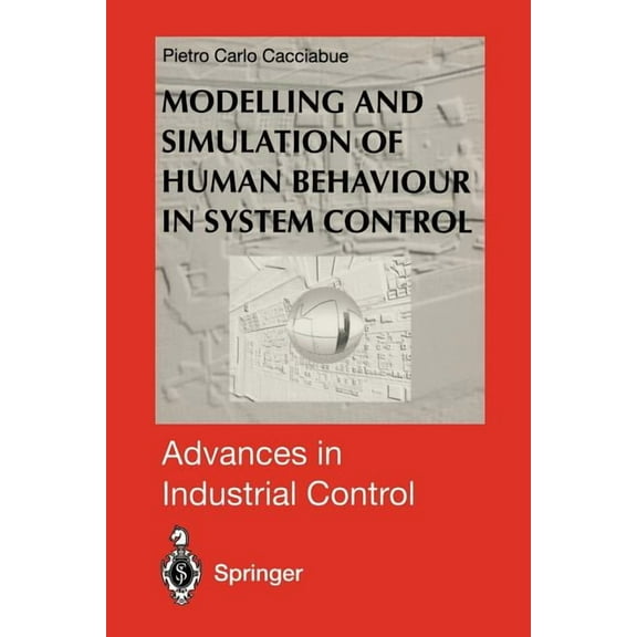 Advances in Industrial Control Modelling and Simulation of Human Behaviour in System Control, (Paperback)