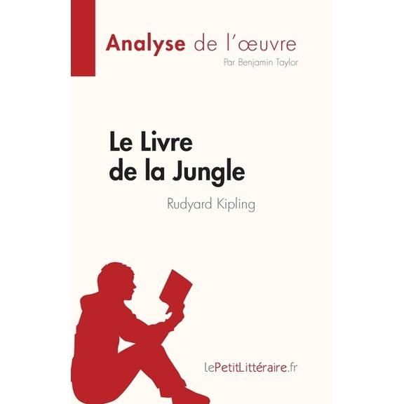 Le Livre de la Jungle de Rudyard Kipling (Analyse de l'oeuvre): Résumé complet et analyse détaillée de l'oeuvr, (Paperback)
