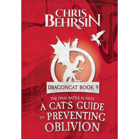 Dragoncat A Cat's Guide to Preventing Oblivion, Book 9, (Hardcover)