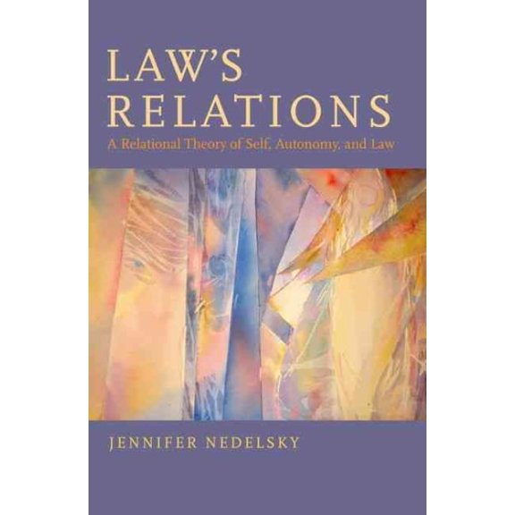 Pre-Owned Law's Relations: A Relational Theory of Self, Autonomy, and Law (Hardcover) 0195147960 9780195147964