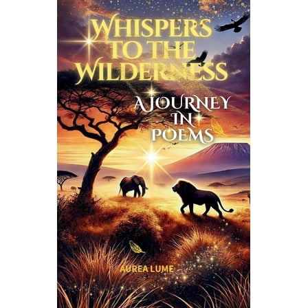 Whispers to The Wilderness -A Journey in Poems, (Hardcover)