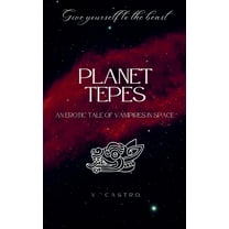 Planet Tepes: An Erotic Tale of Vampires in Space, (Paperback)